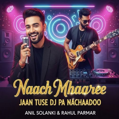 Naach mhaaree jaan tuse dj pa nachaadoo