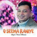 O Seema Raniye
