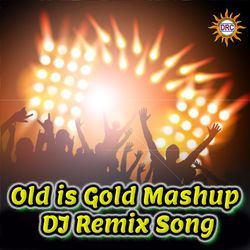 Old is Gold Mashup (DJ Remix Song)-SQEydhlDRHs