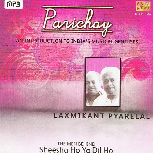 Parichay - An Inroduction To India's Musical Geniuses - Laxmikanth-Pyarelal