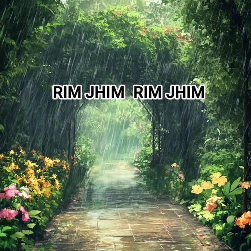 RIM JHIM RIM JHIM