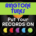 Ringtone Tunes: Put Your Records On