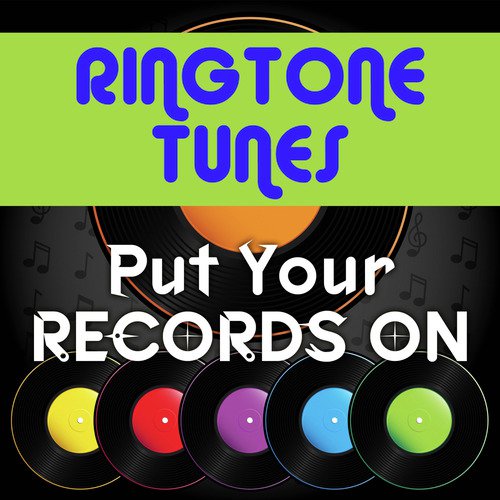 Ringtone Tunes: Put Your Records On_poster_image