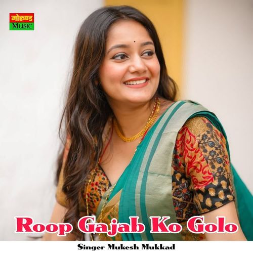 Roop Gajab Ko Golo