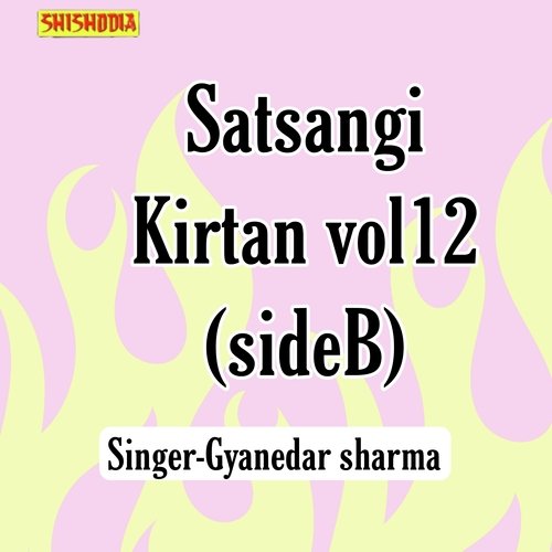 Satsangi kirtan vol 12 side B