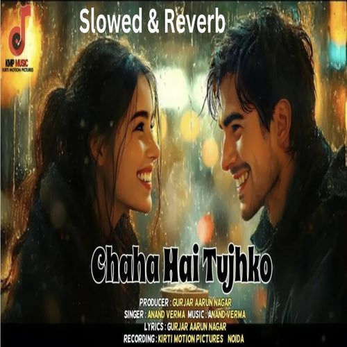 Slowed & Reverb Chaha Hai Tujhko