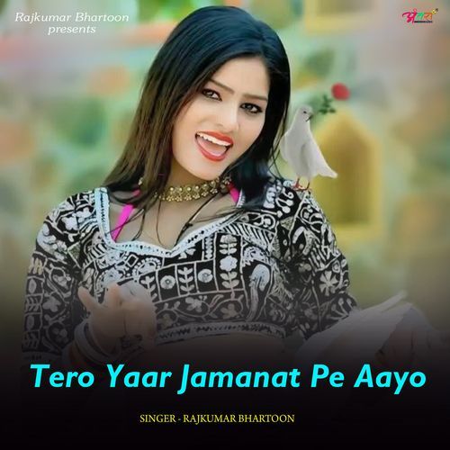 Tero Yaar Jamanat Pe Aayo