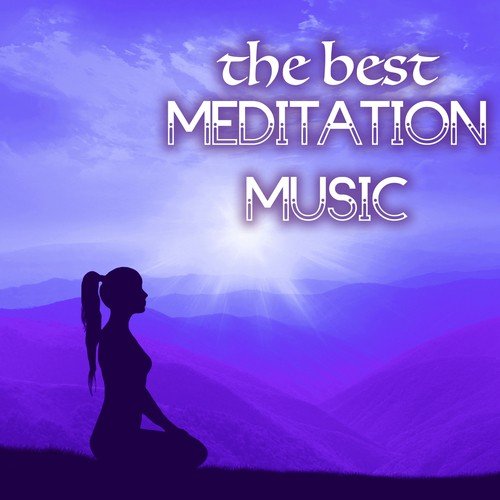 The Best Meditation Music - Top Mindfulness Meditations Tracks on the Planet