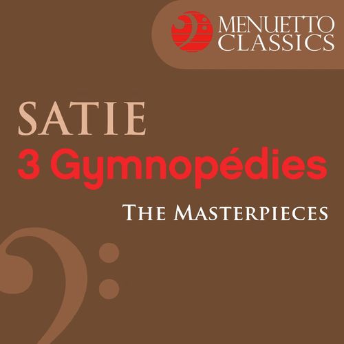 The Masterpieces - Satie: 3 Gymnopédies