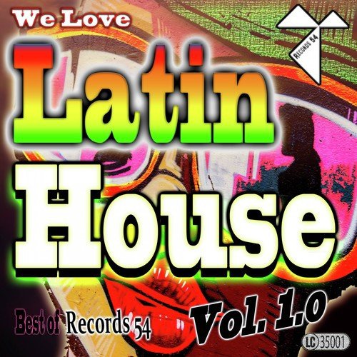 We Love Latin House: Best of Records 54, Vol. 1.0