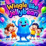 Wiggle Like Jellybean