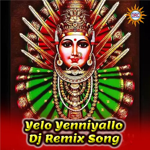 Yelo Yenniyallo (DJ Remix Song)