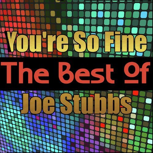 You&#039;re So Fine - The Best of Joe Stubbs_poster_image