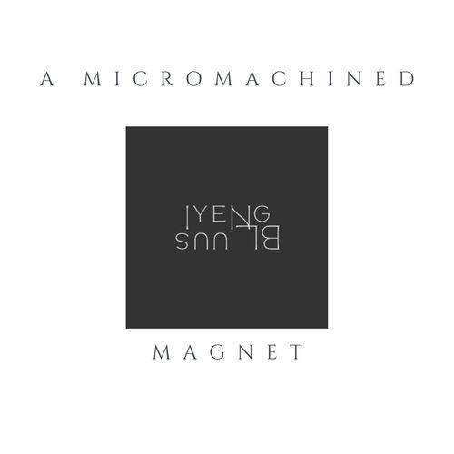 A micromachined magnet. 1