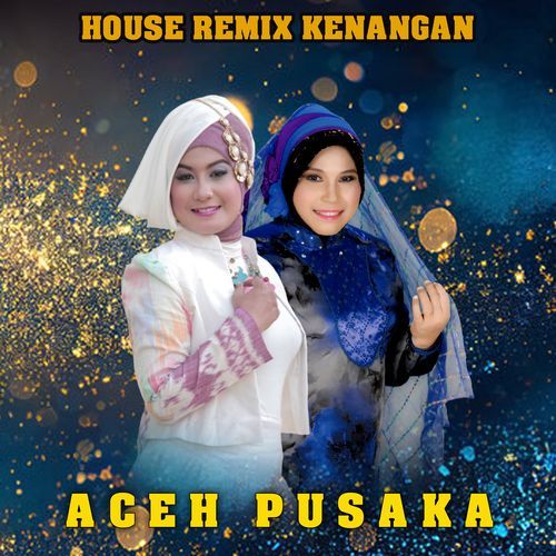 ACEH PUSAKA (House Remix Keunangan)