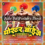 Aale re Poshter Boyz (From "Poshter Boyz")