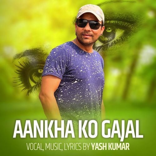 Aankha Ko Gajal