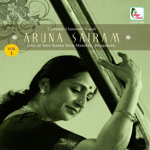Aruna Sairam, Vol. 1 (Live at Sree Rama Seva Mandali, Bangalore)