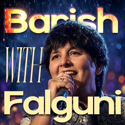 Barish with Falguni