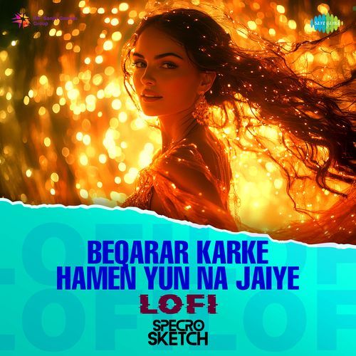 Beqarar Karke Hamen Yun Na Jaiye - Lofi