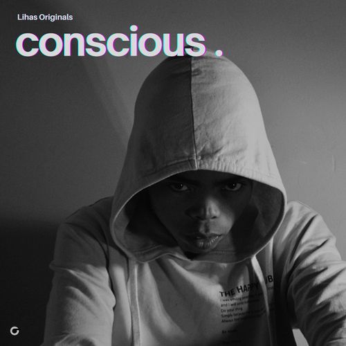 Conscious