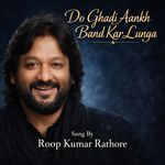 Do Ghadi Aankh Band Kar Lunga