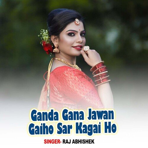 Ganda Gana Jawan Gaiho Sar Kagai Ho
