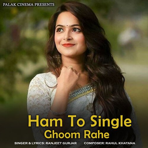 Ham To Single Ghoom Rahe