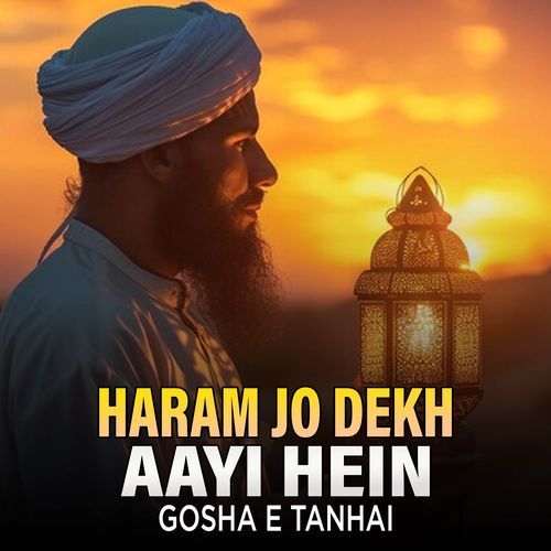 Haram Jo Dekh Aayi Hein