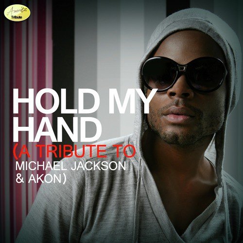 Hold My Hand - A Tribute to Michael Jackson & Akon_poster_image