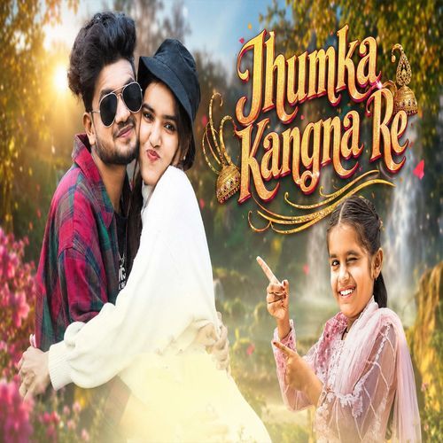 Jhumka Kangna Re