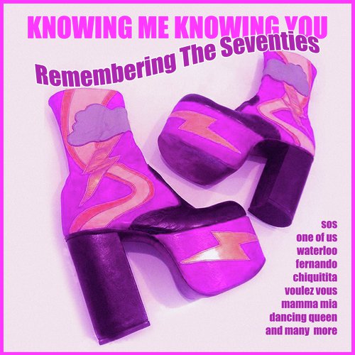 Knowing Me Knowing You - Remembering The Seventies