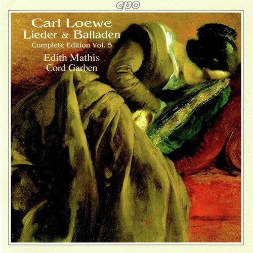Loewe: Lieder & Balladen (Complete Edition, Vol. 5)