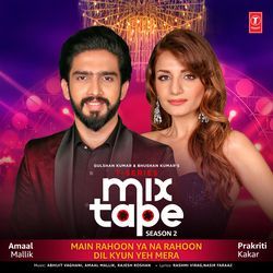 Main Rahoon Ya Na Rahoon-Dil Kyun Yeh Mera (From &quot;T-Series Mixtape Season 2&quot;)-XSwkQUEAfng