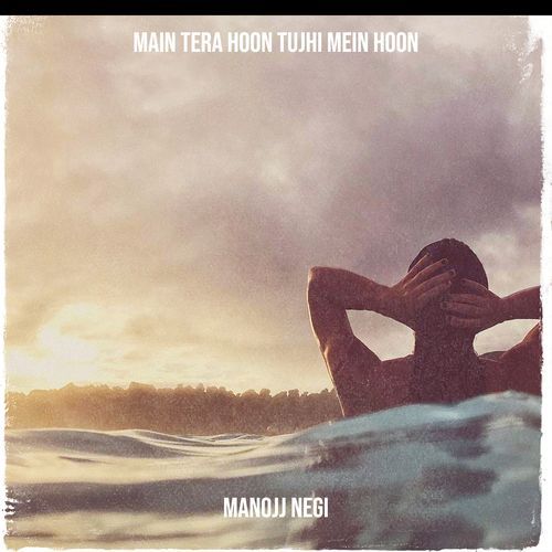 Main Tera Hoon Tujhi Mein Hoon