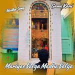 Mariyae Valga Madha Valga - Madha Song