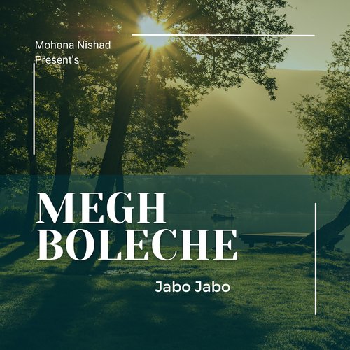 Megh Boleche Jabo Jabo