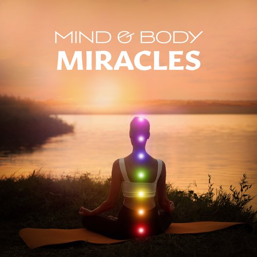 Mind &amp; Body Miracles: Unblock All Chakras, Clean Negative Energy, Aura Healing_poster_image