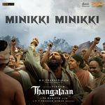 Minikki Minikki (From &quot;Thangalaan&quot;) (Tamil)