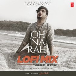 Oh Na Rahi Lofi Mix(Remix By Kedrock,Sd Style)-OD0dbiJaeWU