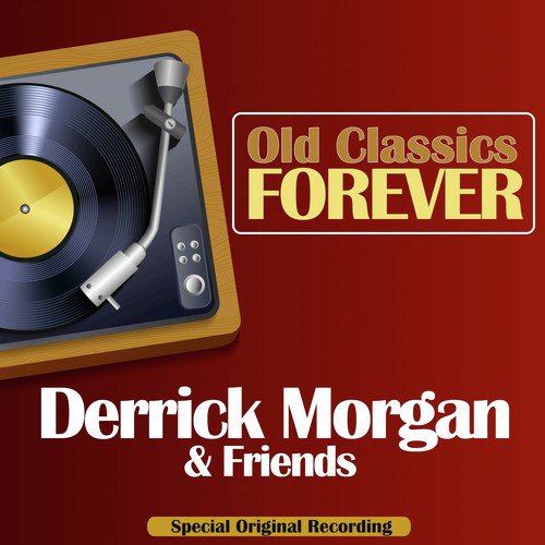 Forward March Lyrics - Derrick Morgan with The Beverley's All