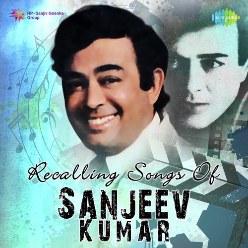 Recalling Songs Of Sanjeev Kumar