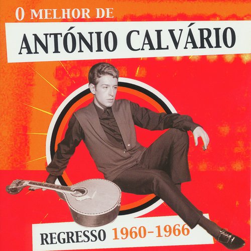 Regresso - O Melhor de António Calvário 1960-1966