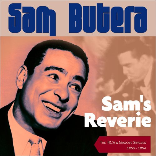 Sam&#039;s Reverie (The RCA &amp; Groove Singles 1953 - 1954)