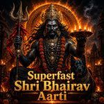 Superfast Shri Bhairav Aarti