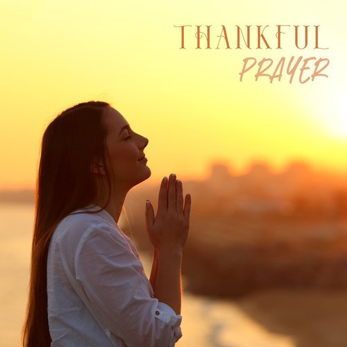 Thankful Prayer: Evening Gratitude Meditation Music_poster_image