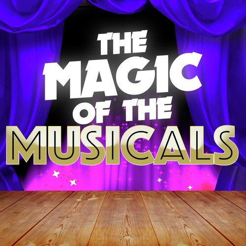 The Magic of the Musicals