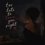 Too late to love you right
