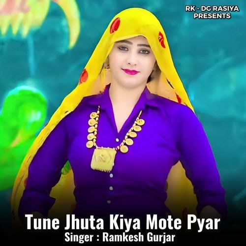 Tune Jhuta Kiya Mote Pyar