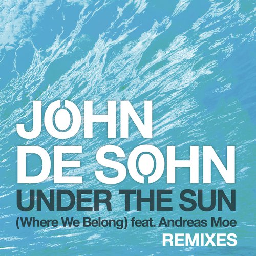 Under the Sun (Where We Belong) (Marcus Schossow Remix)